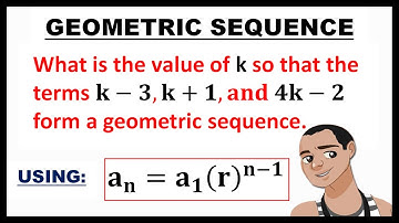 GEOMETRIC SEQUENCE || FINDING THE VALUE OF K
