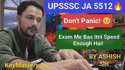 Exam Me Bas Itni Speed Enough Hai! Don’t Panic! | UPSSSC 5512 JA | KeyMastery 2.0