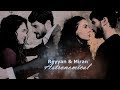 REYYAN &amp; MIRAN || Astronomical [Hercai]