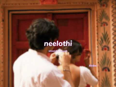 neelothi ( s l o w e d + r e v e r b ) | lilvibe