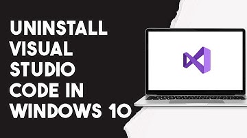 How To Uninstall Visual Studio Code In Windows 10