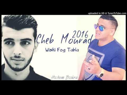 Cheb Mourad 2016 Wiski Fog Tabla By Taha La3jal 