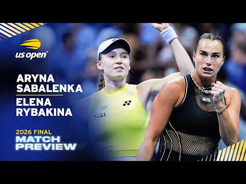 Video Aryna Sabalenka vs. Elena Rybakina Match Preview 2026 US Open Final