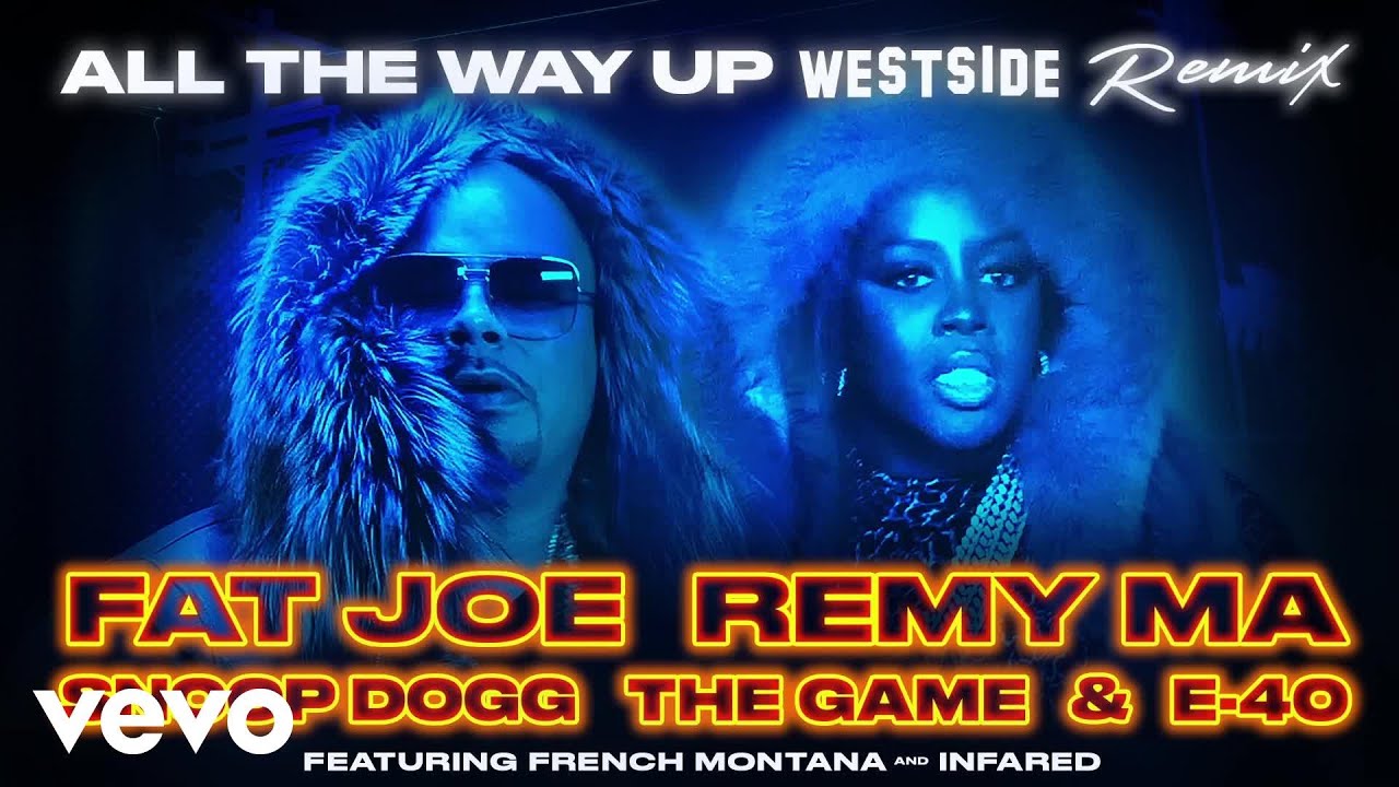 Fat Joe, Remy Ma, Snoop Dogg, The Game, E-40 - All The Way Up (Westside Remix) (Audio)