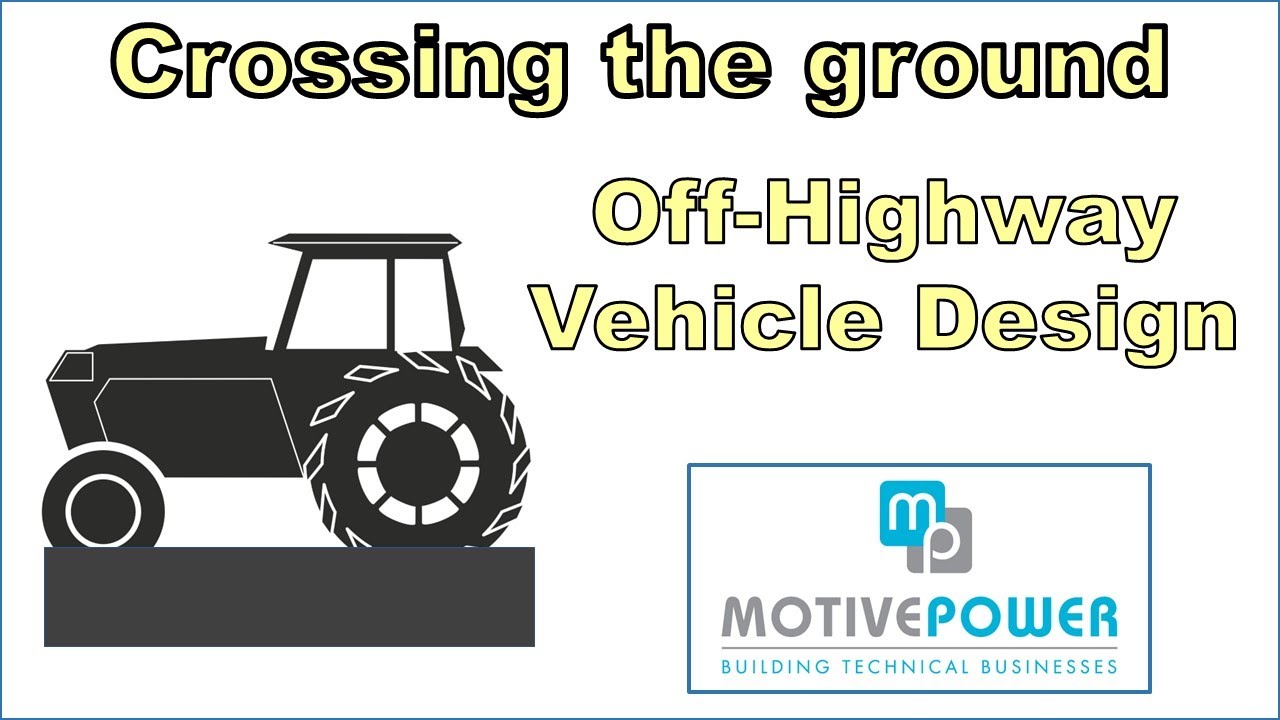 Off-Highway Vehicle Design, Ep. 11 - Mobility & Terramechanics