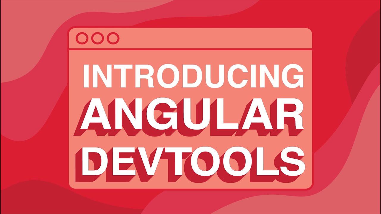 Angular DevTools
