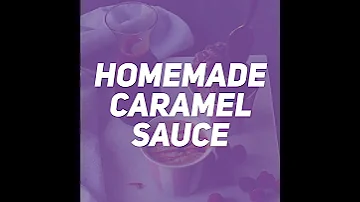Homemade Caramel Sauce 