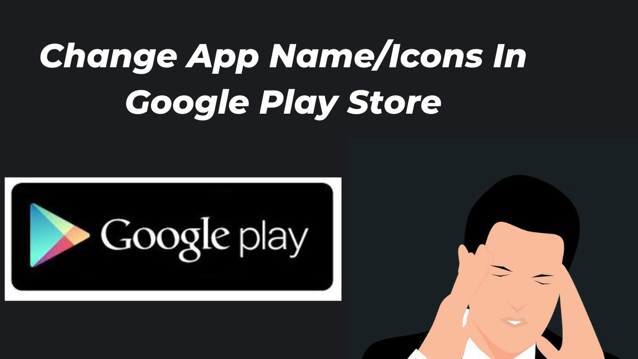 Rename App In Google Play Store | Change App Icon In Google Play Store -  Youtube