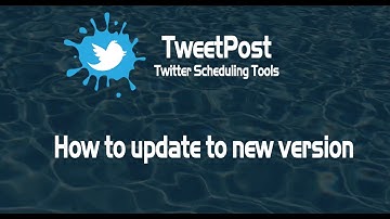 Tweetpost - How to update to new version