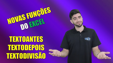 TEXTOANTES, TEXTODEPOIS, TEXTODIVISÃO - AS NOVAS FUNÇÕES DO EXCEL EM 2022