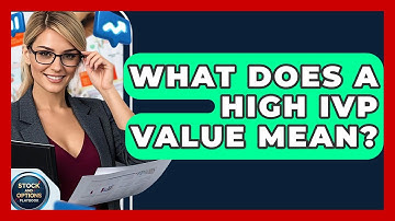 What Does A High IVP Value Mean? - Stock and Options Playbook