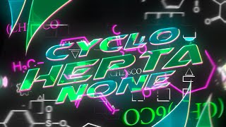 CYCLOHEXANONE SEQUEL: CYCLOHEPTANONE (By Me & More) [Geometry Dash 2.11]