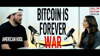 032 American Hodl: Bitcoin is Forever War | KNOTS vs Core & BlackRock | All in Bitcoin w/CK