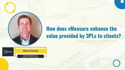 How does vMeasure enhance the value provided by 3PLs to clients? | Shipware Webinar