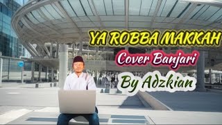 YA ROBBA MAKKAH COVER BANJARI BY ADZKIAN