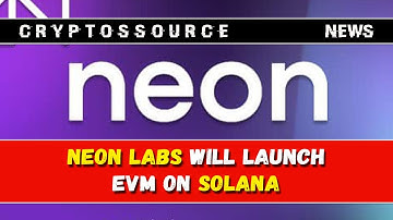 Neon Labs will launch EVM on Solana