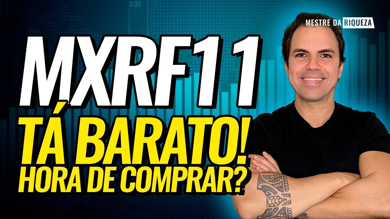 MXRF11 ESTÁ BARATO! HORA DE COMPRAR?