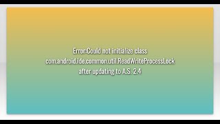Error:Could not initialize class com.android.ide.common.util.ReadWriteProcessLock after updating...