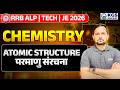 RRB ALP | Tech | JE 2026 | Chemistry ATOMIC STRUCTURE परमाणु संरचना by CS Singh Sir | KGS Railway