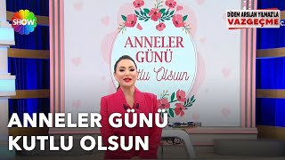 Anneler Gününüz kutlu olsun! | @didemarslanyilmazlavazgecme | 10.05.2024