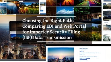 Choosing the Right Path: Comparing EDI and Web Portal for Importer Security Filing (ISF) Data Transm
