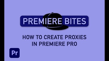 How to create proxies in Premiere Pro - Short Tutorial - Premiere Bites
