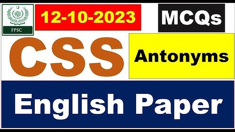 FPSC CSS English (Antonyms) solved paper held on 12/10/2023