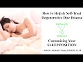How to Help / Self Treat Degenerative Disc Disease with Custom Sleep Positions