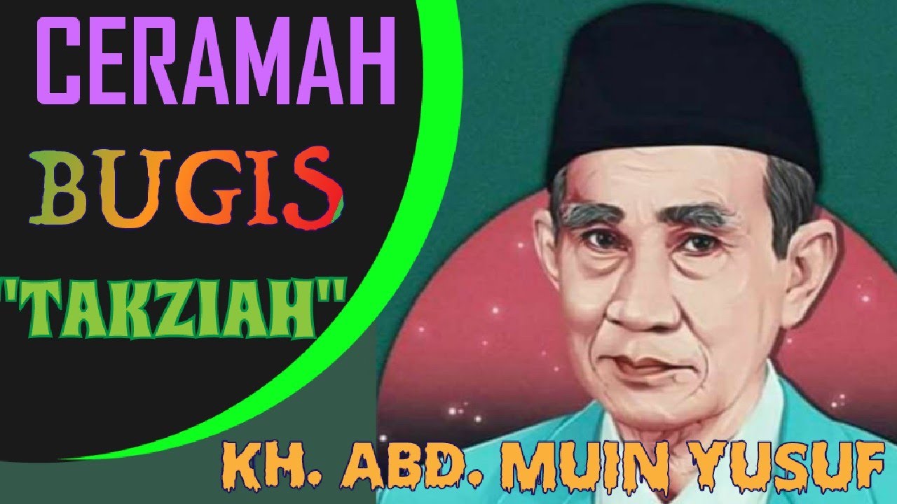 Ceramah BUGIS Penuh MAKNA oleh Anregurutta KH. Muin Yusuf Qadhy Sidenrreng