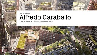 1, 3, 5, 15    on urban tall buildings and good places – Featuring Alfredo Caraballo