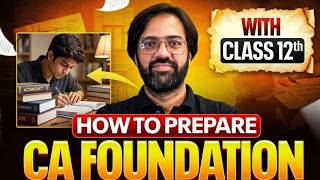 Class 12th Ke Saath CA Foundation Kaise Kare FULL Strategy Ft CA Rakesh Kalra
