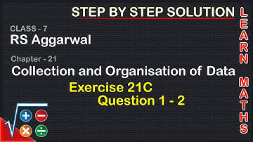 Collection and Organisation of data |Class 7 Exercise 21C Question 1 - 2 | RS Aggarwal | Learn Maths