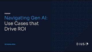 Navigating Gen AI: Use Cases that Drive ROI