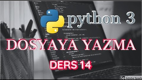 #14 Python3 Yeni Başlayanlar İçin - Dosya Okuma, Yazma, Ekleme - 2