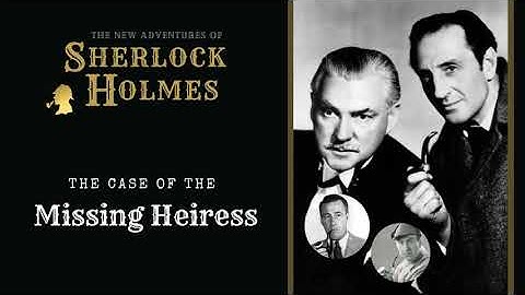 Sherlock Holmes Radio: The Missing Heiress | Basil Rathbone, Nigel Bruce, Conway, Stanley