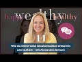11 - Wie du deine Geld-Glaubenssätze enttarnst und auflöst - mit Alexandra Schack