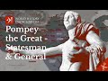 Pompey the Great - Statesman and General of the Roman Republic