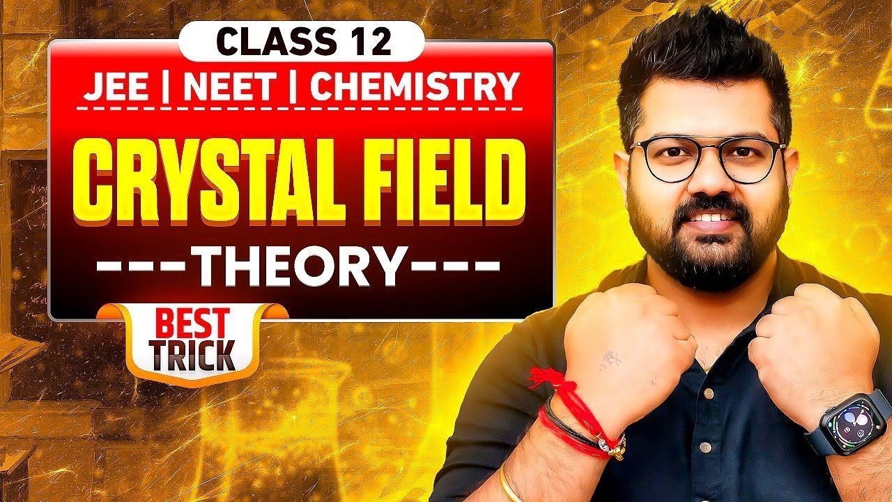 Crystal Field Theory in Just 10 Minutes | Best Trick | Class 12 Coordination Compounds |