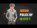 🇮🇳 Indian Police System in Gta 5 RP - DGP Bawli Singh - Bawli GanG