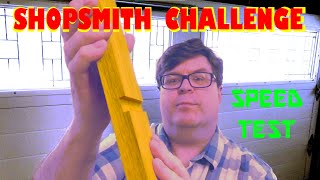 Shopsmith Challenge: 21 Operations, 9 Tool Changes, High Quality Results, No Safety Short-cuts.