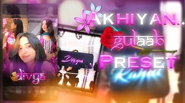 Akhiyan Gulaab🌹Preset || Ae inspired alightmotion edit video XML preset tutorial || @rahulroy03