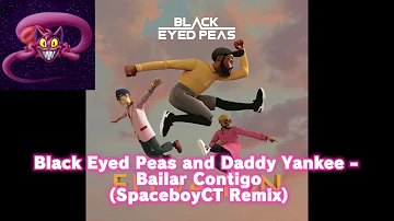 Black Eyed Peas and Daddy Yankee - Bailar Contigo (SpaceboyCT Remix)