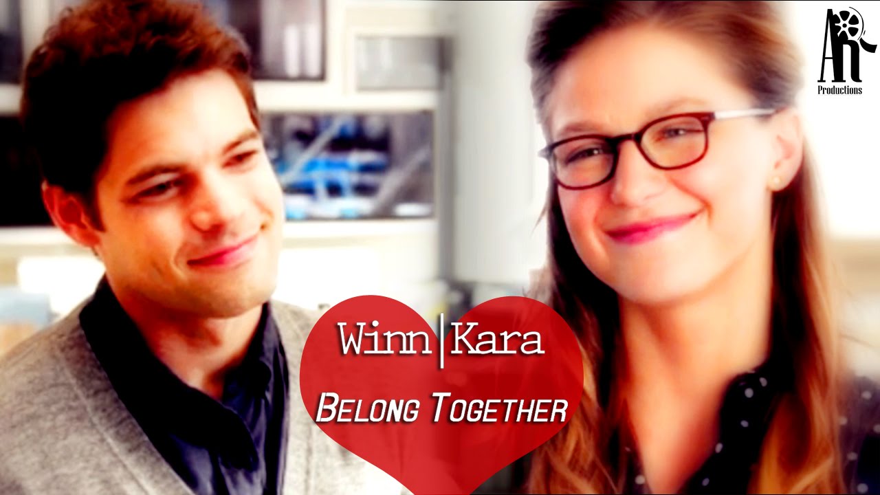 Winn and Kara - Belong together (Supergirl)