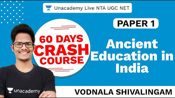 60 Days Paper I Crash Course |Ancient Education in India | NTA UC NET 2020 | Vodnala |Unacademy Live