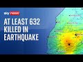 Morocco earthquake: At least 632 people killed but number is expected to rise
