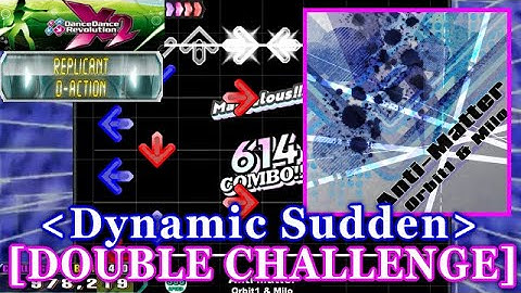 [Dynamic Sudden] 【DDR X2】 Anti-Matter / Orbit1 & Milo [DOUBLE CHALLENGE] 譜面確認+Clap
