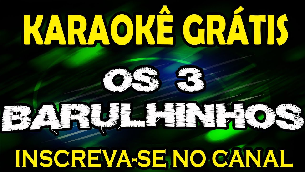 Os 3 Barulhinhos - Playback Karaokê 
