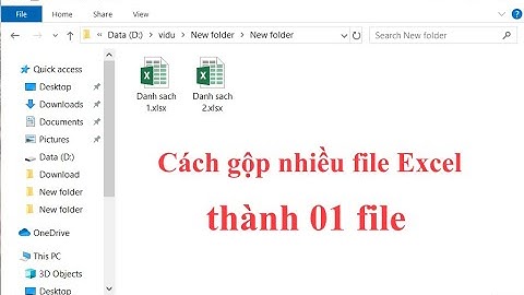 Cách gộp nhiều file excel thành một file