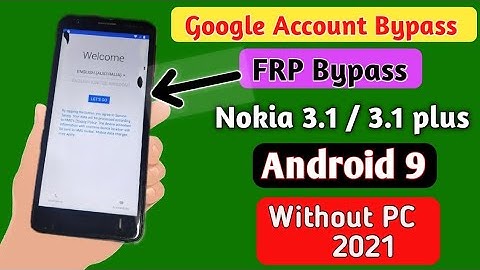 NOKIA TA-1057 / NOKIA 3.1 /    FRP LOCK /Google Account Bypass .Without Computer 2021