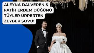 Aleyna Dalveren & Fatih Erdem Düğünü Tüyler Ürperten Zeybek Şovu